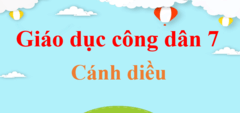 Giáo dục công dân 7 Cánh diều | GDCD 7 Cánh diều | Giải GDCD 7 | Giải Giáo dục công dân 7 | Giải bài tập Giáo dục công dân lớp 7 hay nhất, ngắn gọn | Soạn GDCD 7